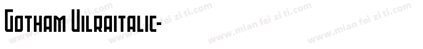 Gotham Uilraitalic字体转换